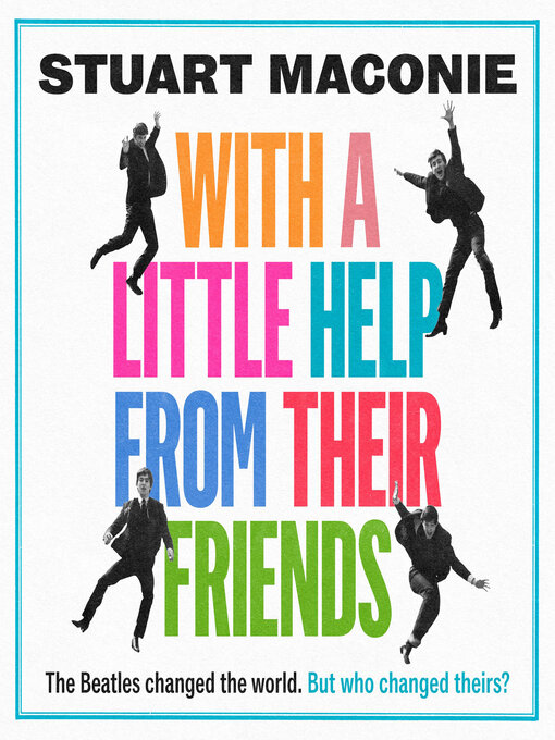 Title details for WITH a LITTLE HELP FROM THEIR FRIENDS by Stuart Maconie - Available